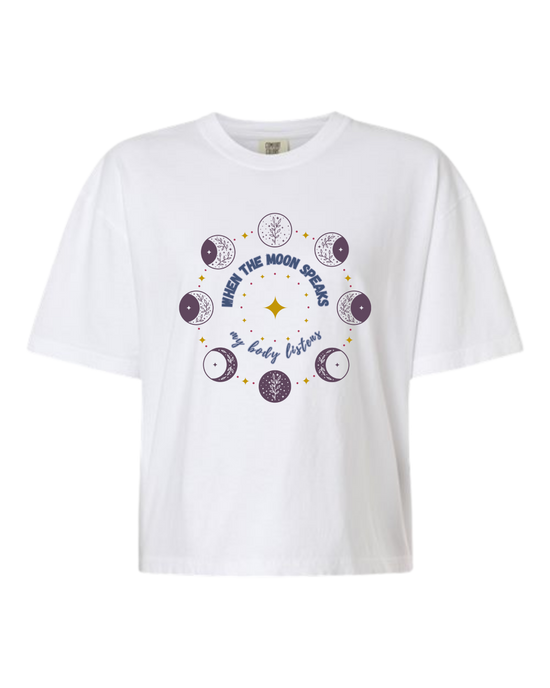 When The Moon Speaks My Body Listens - Comfort Colors - Boxy T - Assorted Colors