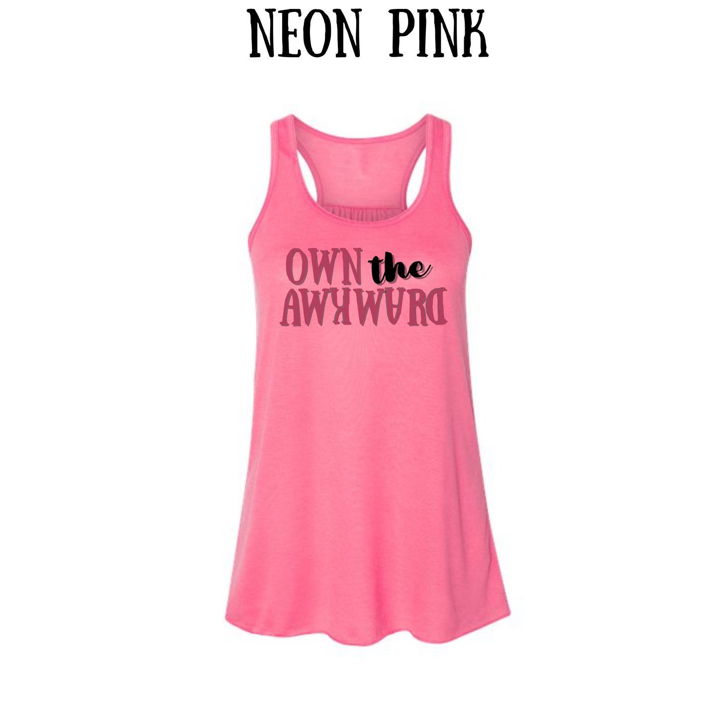 own the awkward - women's flowy racerback tank