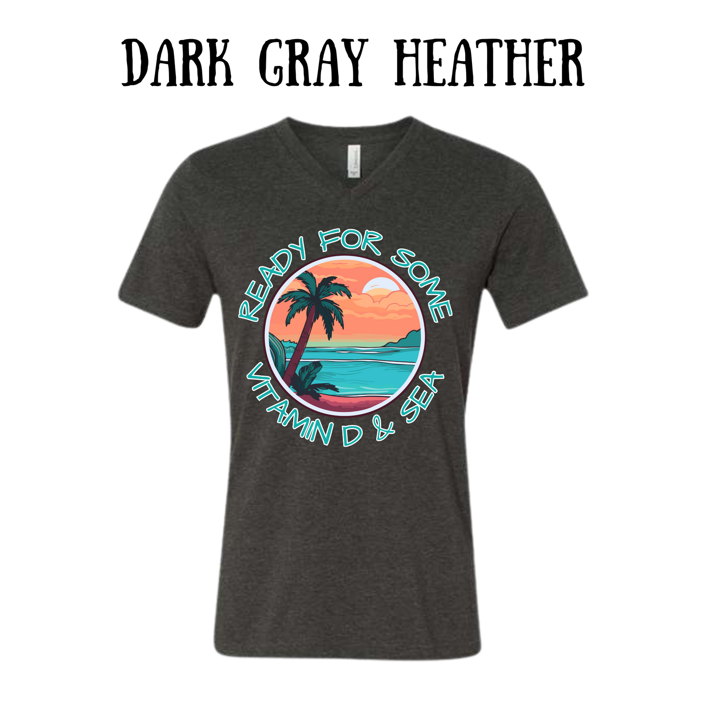 VP - Ready For Some Vitamin D & Sea - Unisex V-Neck - Neutral Colors