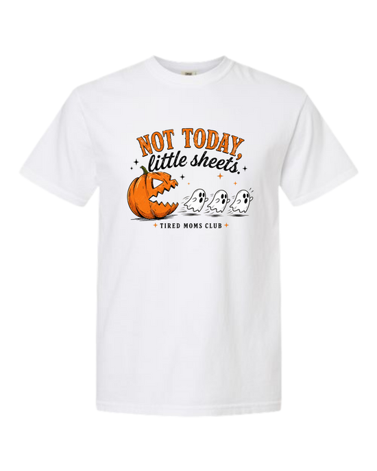 Not Today, Little Sheets - Comfort Colors - Heavyweight Unisex Tee - Neutral Colors