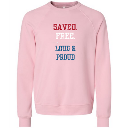 Saved. Free. Loud & Proud - Sponge Fleece Raglan Sweatshirt - Assorted Colors