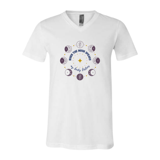 When The Moon Speaks My Body Listens - Bella+Canvas - Unisex V-Neck - Neutral Colors
