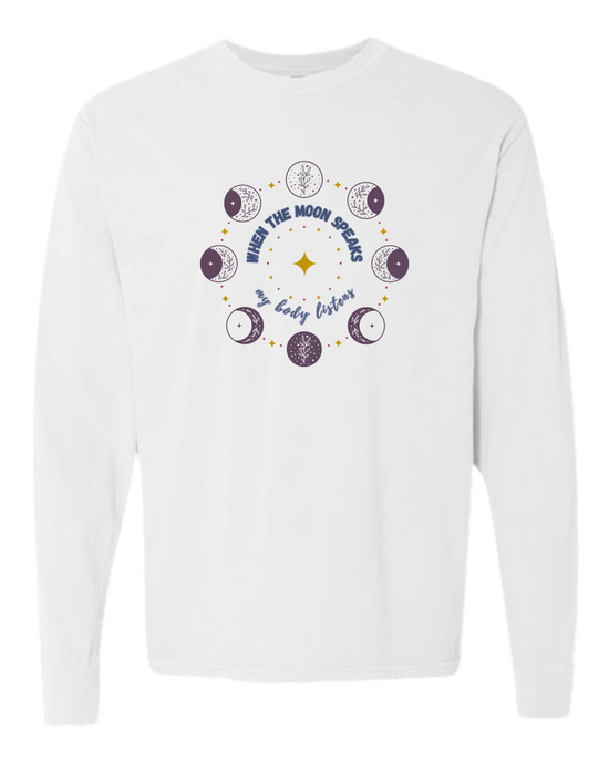 When The Moon Speaks My Body Listens - Comfort Colors - Heavyweight Long Sleeve Tee - Neutral Colors