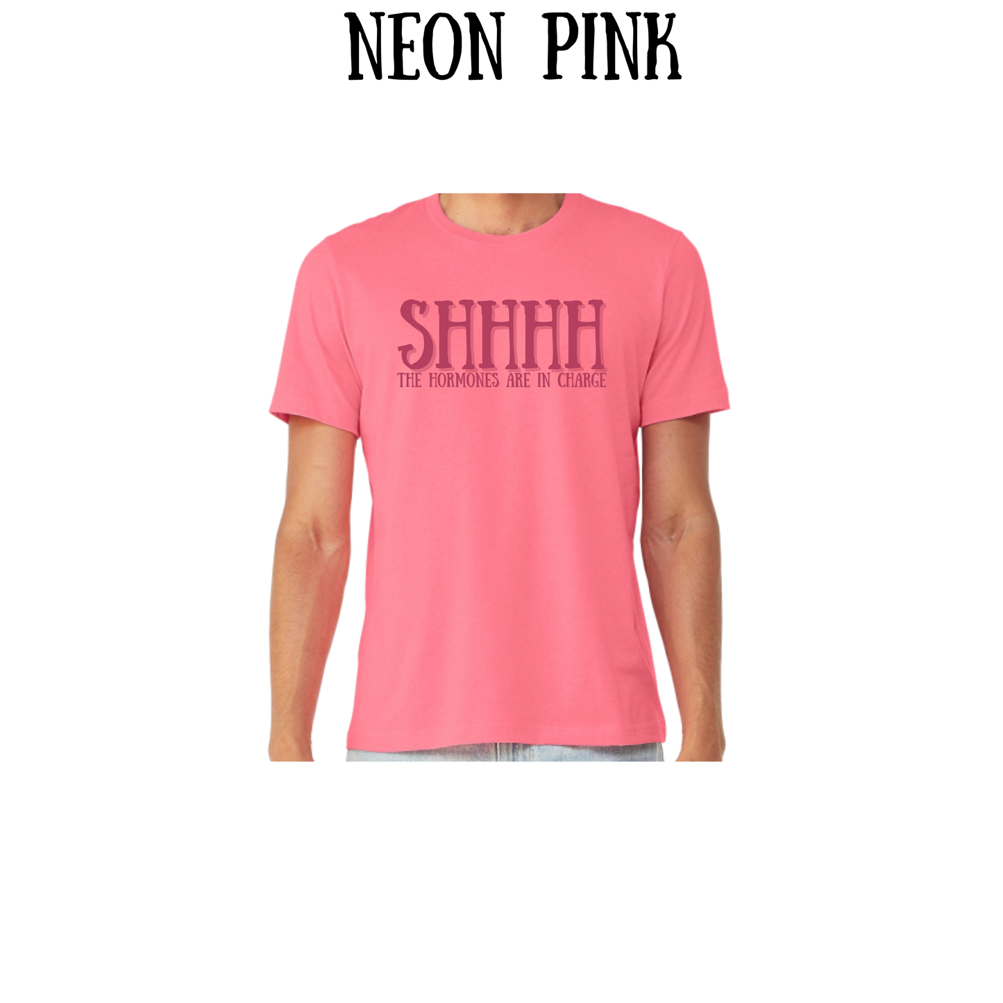 shhhh the hormones are in charge - unisex tee - pinks, purples, neutrals