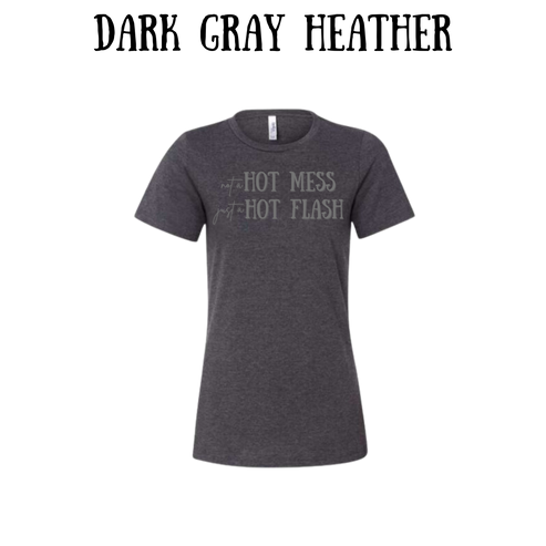 not a hot mess just a hot flash - women's relaxed fit tee - neutrals