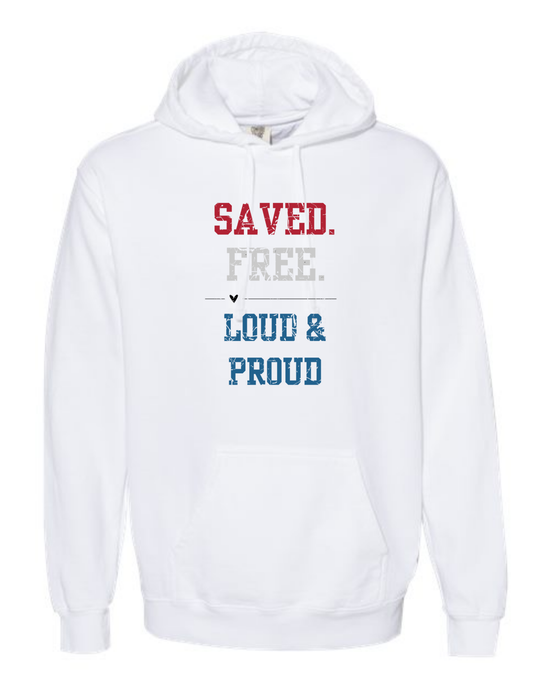 Saved. Free. Loud & Proud - Comfort Colors - Hooded Sweatshirt - Assorted Colors