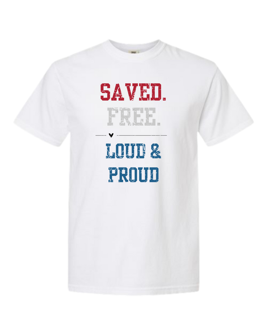 Saved. Free. Loud & Proud - Comfort Colors - Heavyweight Unisex Tee - Neutral Colors