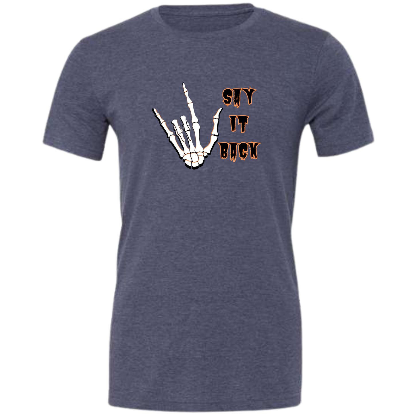 I Love You, Say It Back - Unisex Tee - Blues