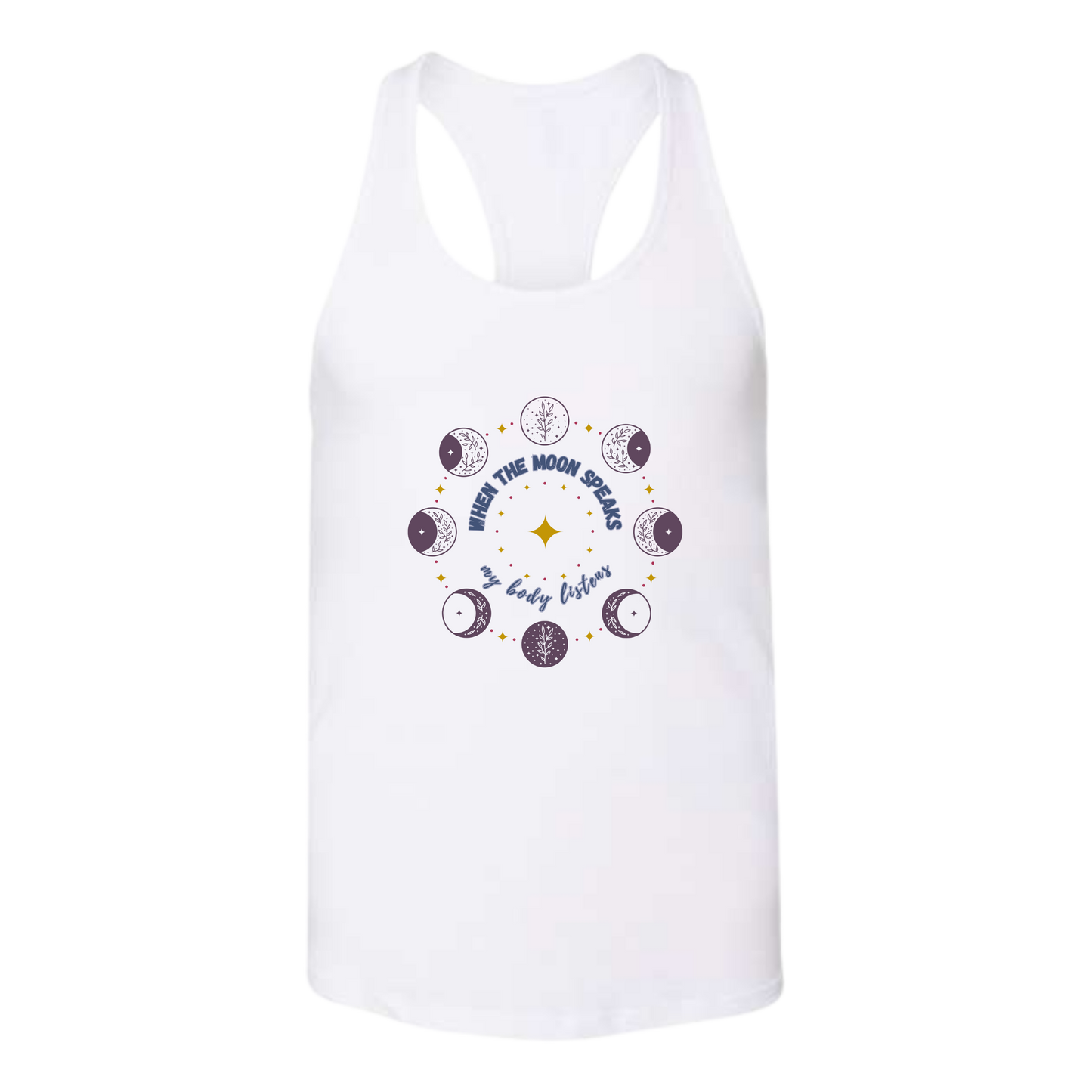 When The Moon Speaks My Body Listens - Bella+Canvas - Women's Jersey Racerback Tank