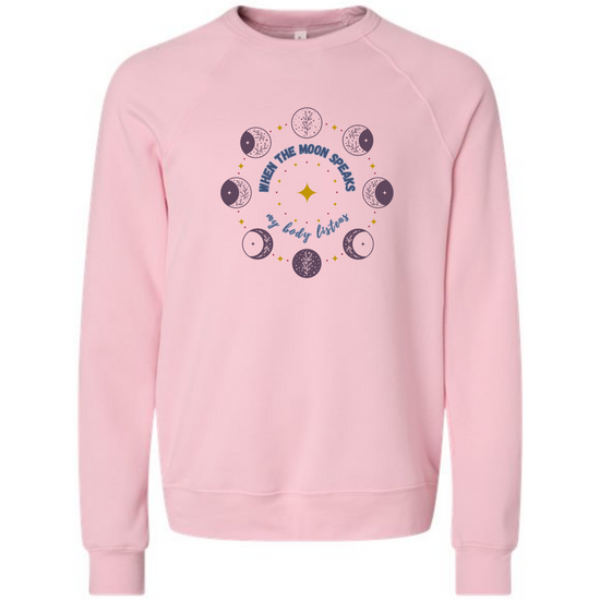 When The Moon Speaks My Body Listens - Sponge Fleece Raglan Sweatshirt - Assorted Colors