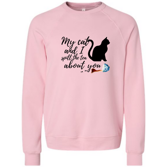 My Cat and I spill the tea about you - Sponge Fleece Raglan Sweatshirt - Assorted Colors