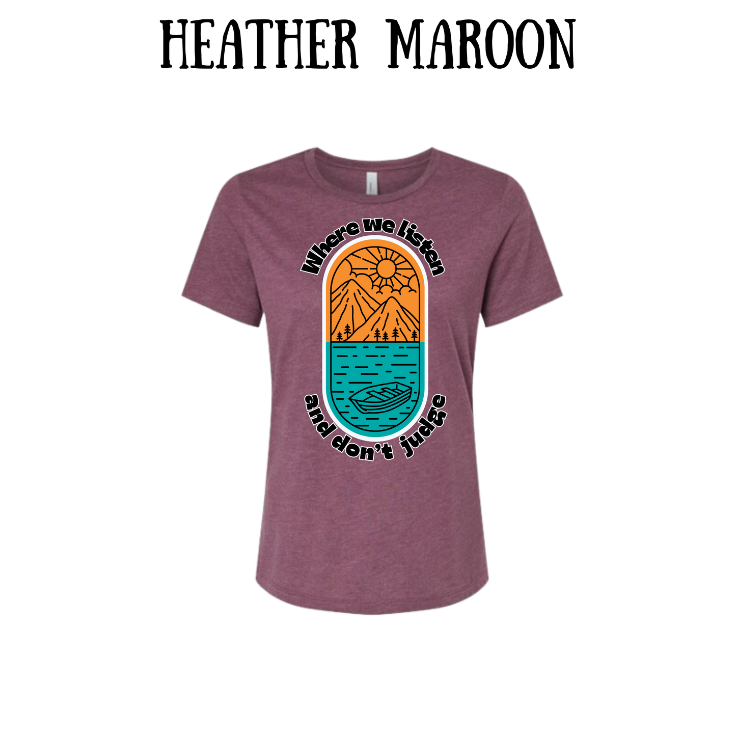 CP - Where We Listen and Don't Judge - Women's Relaxed Fit Tee - Assorted Colors