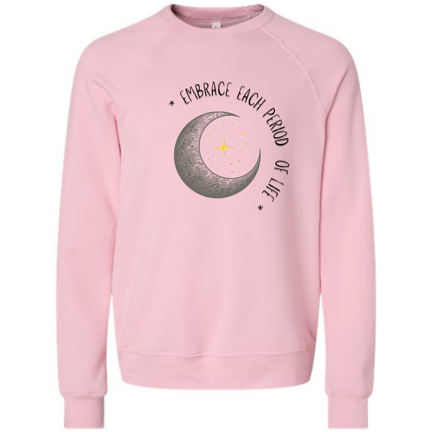 Embrace Each Period of Life - Sponge Fleece Raglan Sweatshirt - Assorted Colors