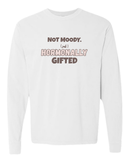 Not Moody. (just) Hormonally Gifted - Comfort Colors - Heavyweight Long Sleeve Tee - Neutral Colors