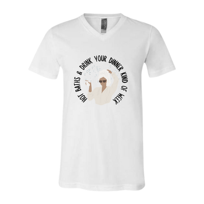 Hot Baths and Drink Your Dinner Kind of Week - Bella+Canvas - Unisex V-Neck - Neutral Colors