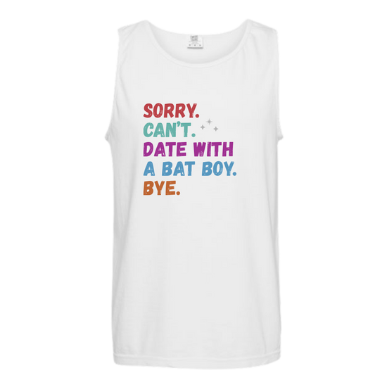 Sorry. Can't. Date With A Bat Boy. Bye. - Comfort Colors - Unisex Tank - Neutral Colors & Blues