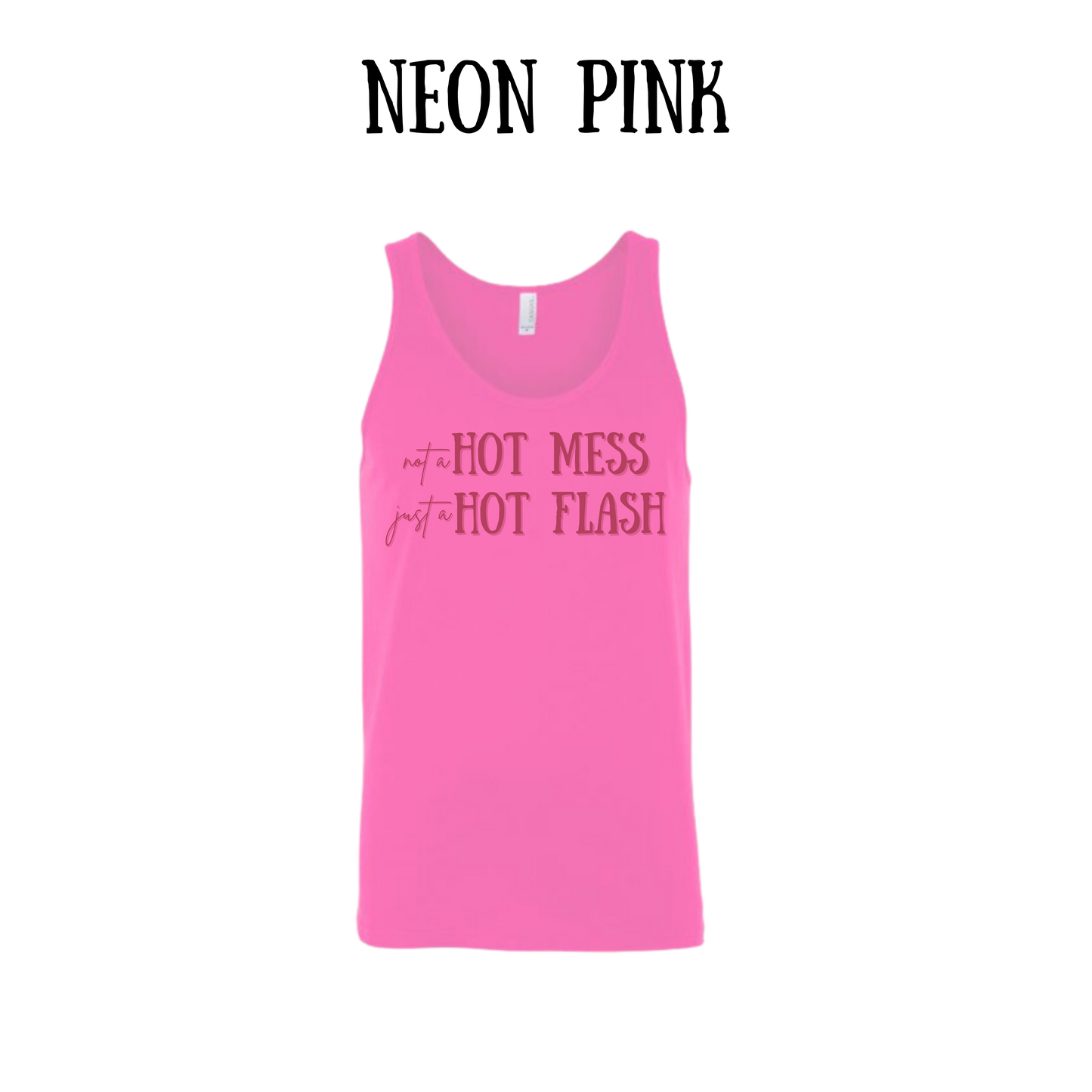 not a hot mess just a hot flash - unisex tank