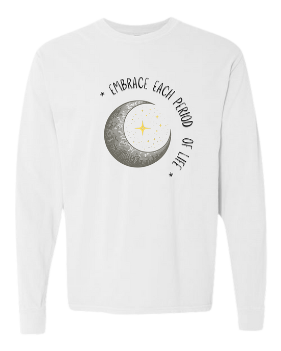 Embrace Each Period of Life - Comfort Colors - Heavyweight Long Sleeve Tee - Neutral Colors
