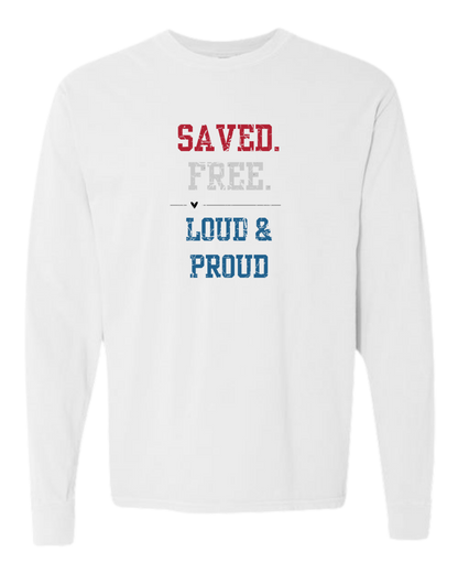 Saved. Free. Loud & Proud - Comfort Colors - Heavyweight Long Sleeve Tee - Neutral Colors