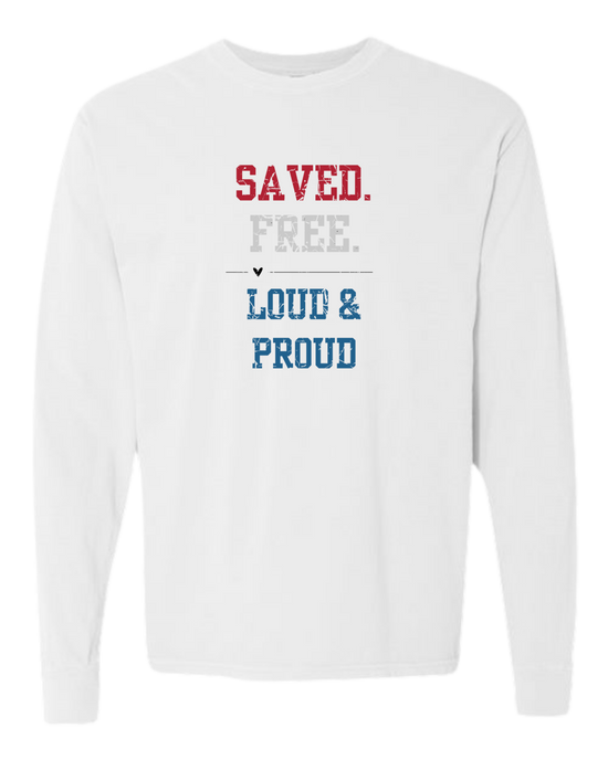 Saved. Free. Loud & Proud - Comfort Colors - Heavyweight Long Sleeve Tee - Neutral Colors