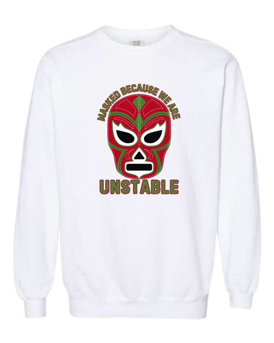 Masked Because We Are Unstable - Comfort Colors - Sweatshirt - Assorted Colors