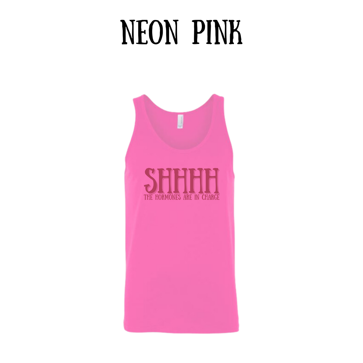 shhhh the hormones are in charge - unisex tank