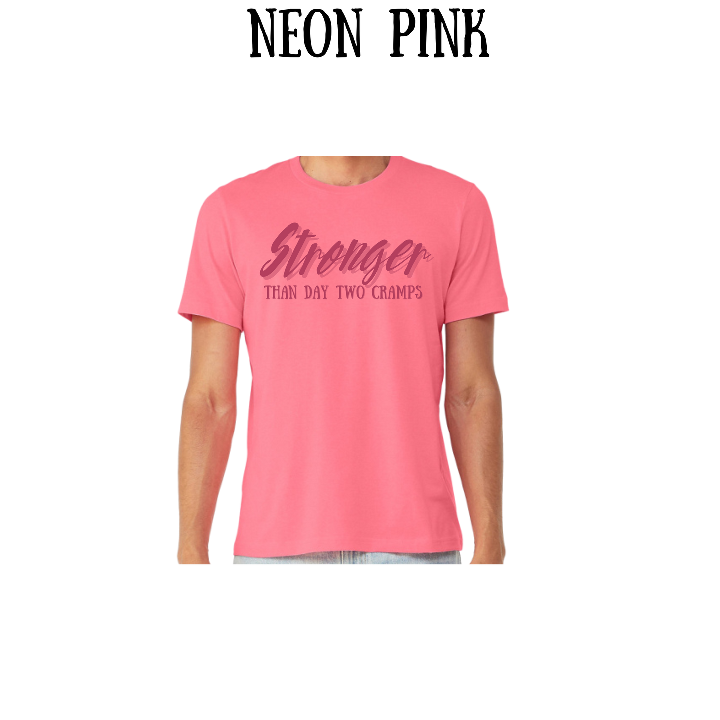 stronger than day two cramps - unisex tee - pinks, purples, neutrals