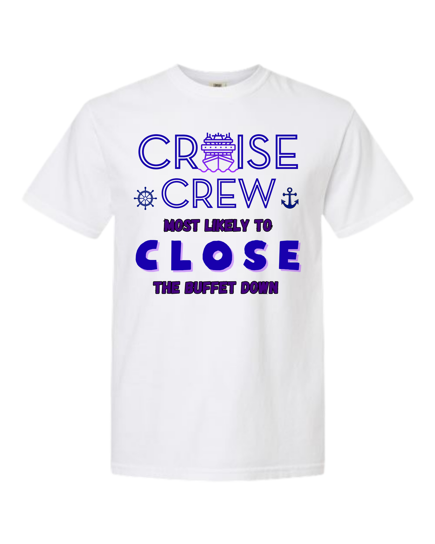 Cruise Crew Most Likely to Close the Buffet Down - Comfort Colors - Heavyweight Unisex Tee - Neutral Colors