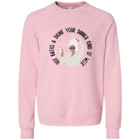 Hot Baths and Drink Your Dinner Kind of Week - Sponge Fleece Raglan Sweatshirt - Assorted Colors
