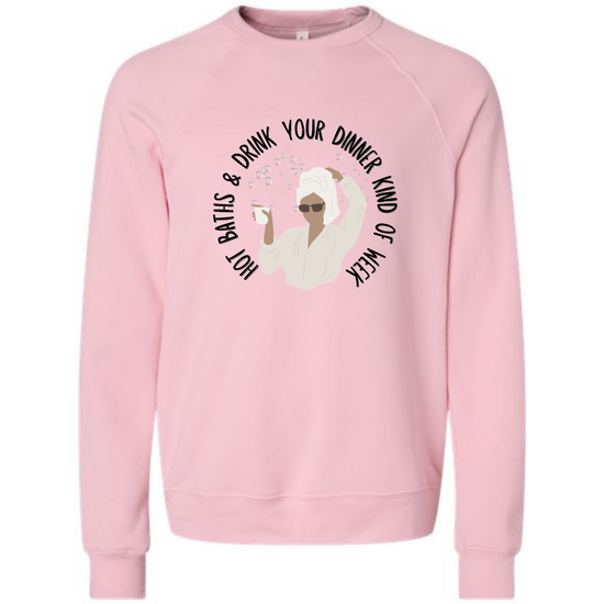 Hot Baths and Drink Your Dinner Kind of Week - Sponge Fleece Raglan Sweatshirt - Assorted Colors