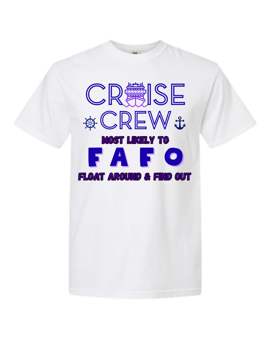 Cruise Crew Most Likely to FAFO Float Around & Find Out - Comfort Colors - Heavyweight Unisex Tee - Neutral Colors