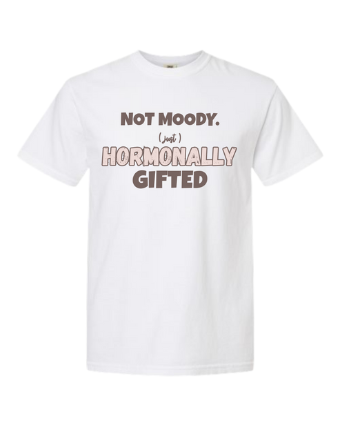 Not Moody. (just) Hormonally Gifted - Comfort Colors - Heavyweight Unisex Tee - Neutral Colors