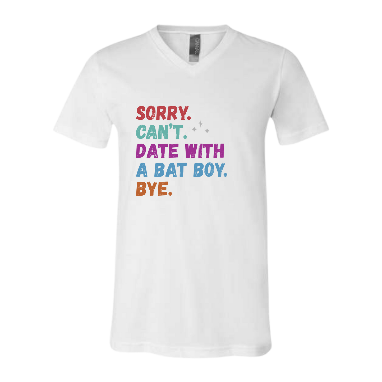 Sorry. Can't. Date With A Bat Boy. Bye. - Bella+Canvas - Unisex V-Neck - Neutral Colors