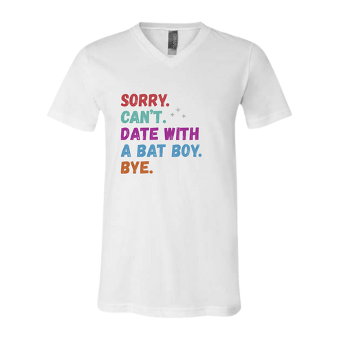 Sorry. Can't. Date With A Bat Boy. Bye. - Bella+Canvas - Unisex V-Neck - Neutral Colors
