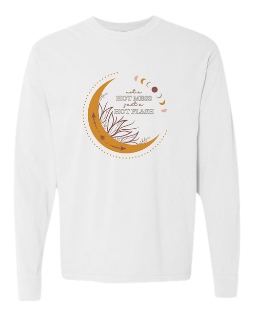 Not A Hot Mess Just A Hot Flash - Comfort Colors - Heavyweight Long Sleeve Tee - Neutral Colors