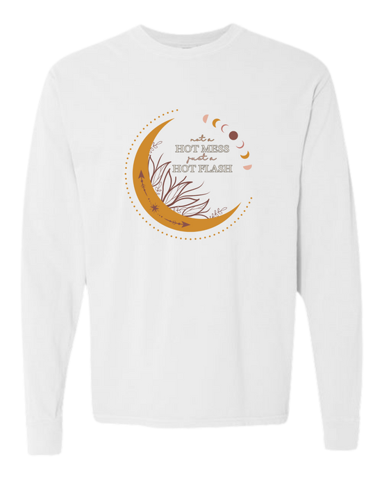 Not A Hot Mess Just A Hot Flash - Comfort Colors - Heavyweight Long Sleeve Tee - Neutral Colors