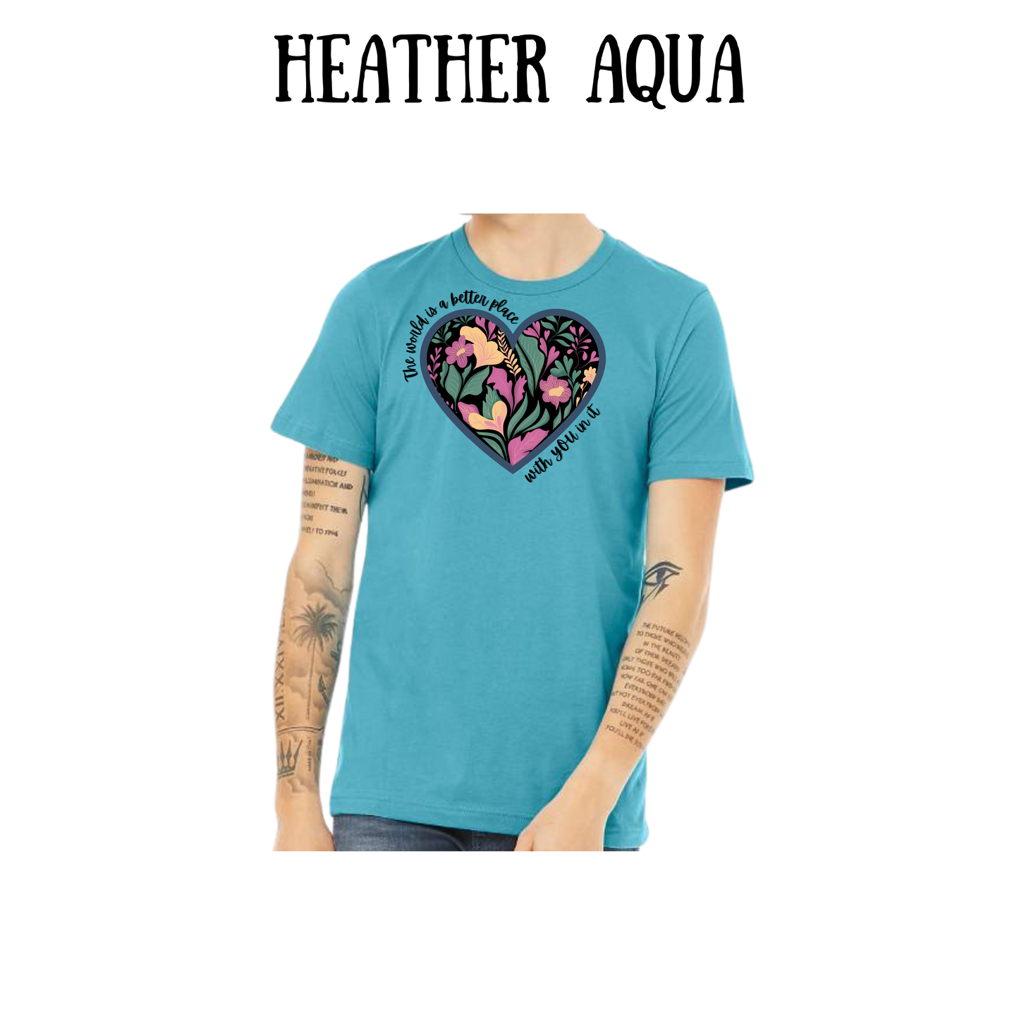 The World is a Better Place With YOU in it - Unisex Tee - Blues