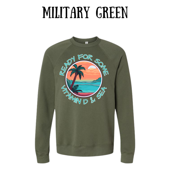 Ready For Some Vitamin D & Sea - Sponge Fleece Raglan Sweatshirt