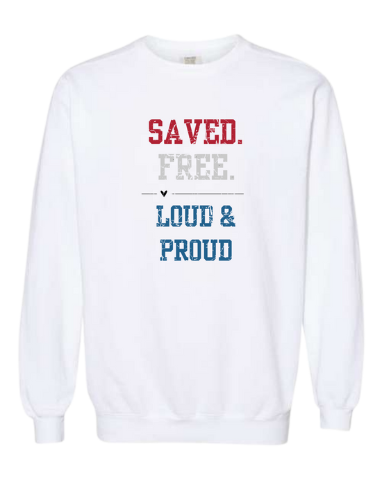 Saved. Free. Loud & Proud - Comfort Colors - Sweatshirt - Assorted Colors