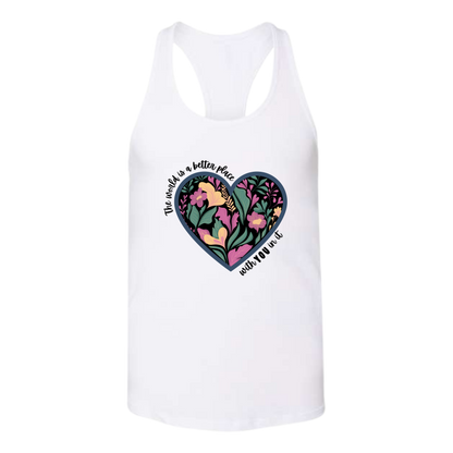 The World Is A Better Place With YOU In It - Bella+Canvas - Women's Jersey Racerback Tank