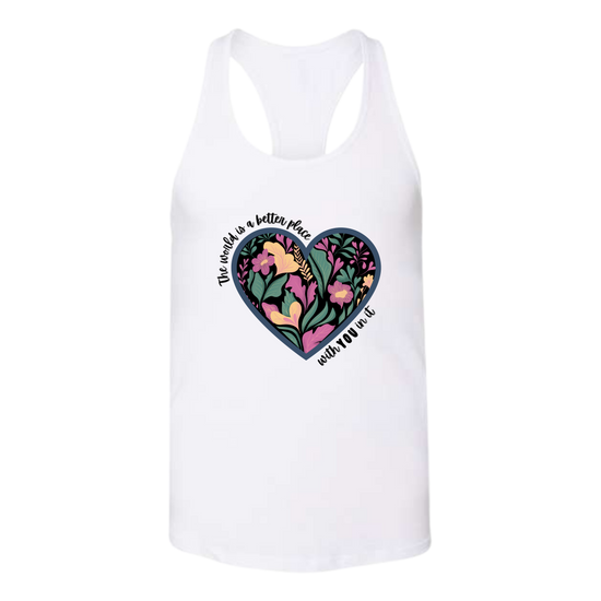 The World Is A Better Place With YOU In It - Bella+Canvas - Women's Jersey Racerback Tank