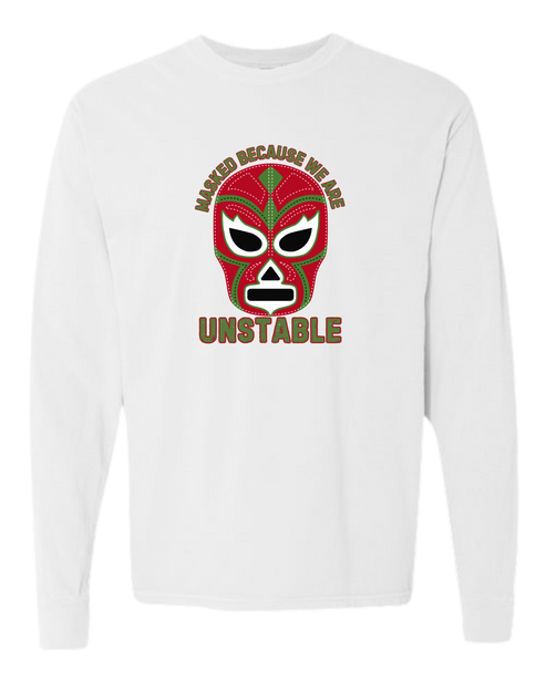 Masked Because We Are Unstable - Comfort Colors - Heavyweight Long Sleeve Tee - Neutral Colors