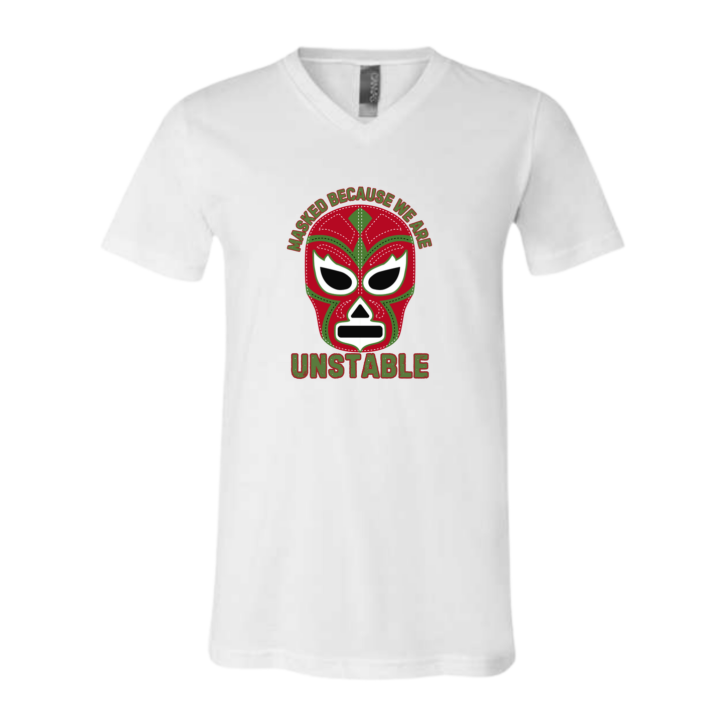 Masked Because We Are Unstable - Bella+Canvas - Unisex V-Neck - Neutral Colors