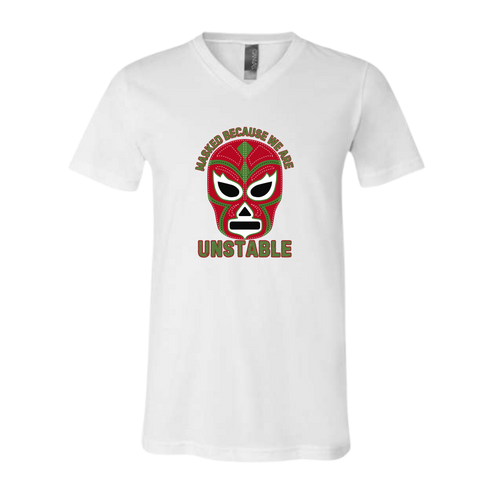 Masked Because We Are Unstable - Bella+Canvas - Unisex V-Neck - Neutral Colors