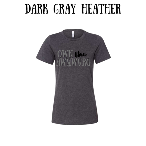 own the awkward - women's relaxed fit tee - neutrals