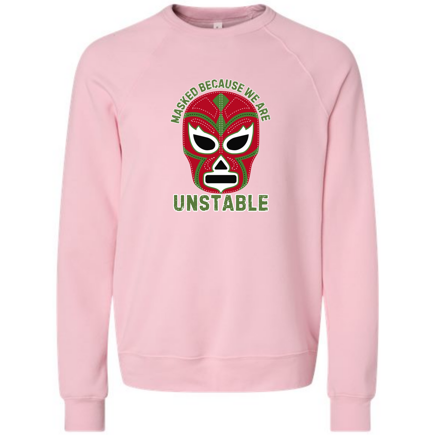 Masked Because We Are Unstable - Sponge Fleece Raglan Sweatshirt - Assorted Colors
