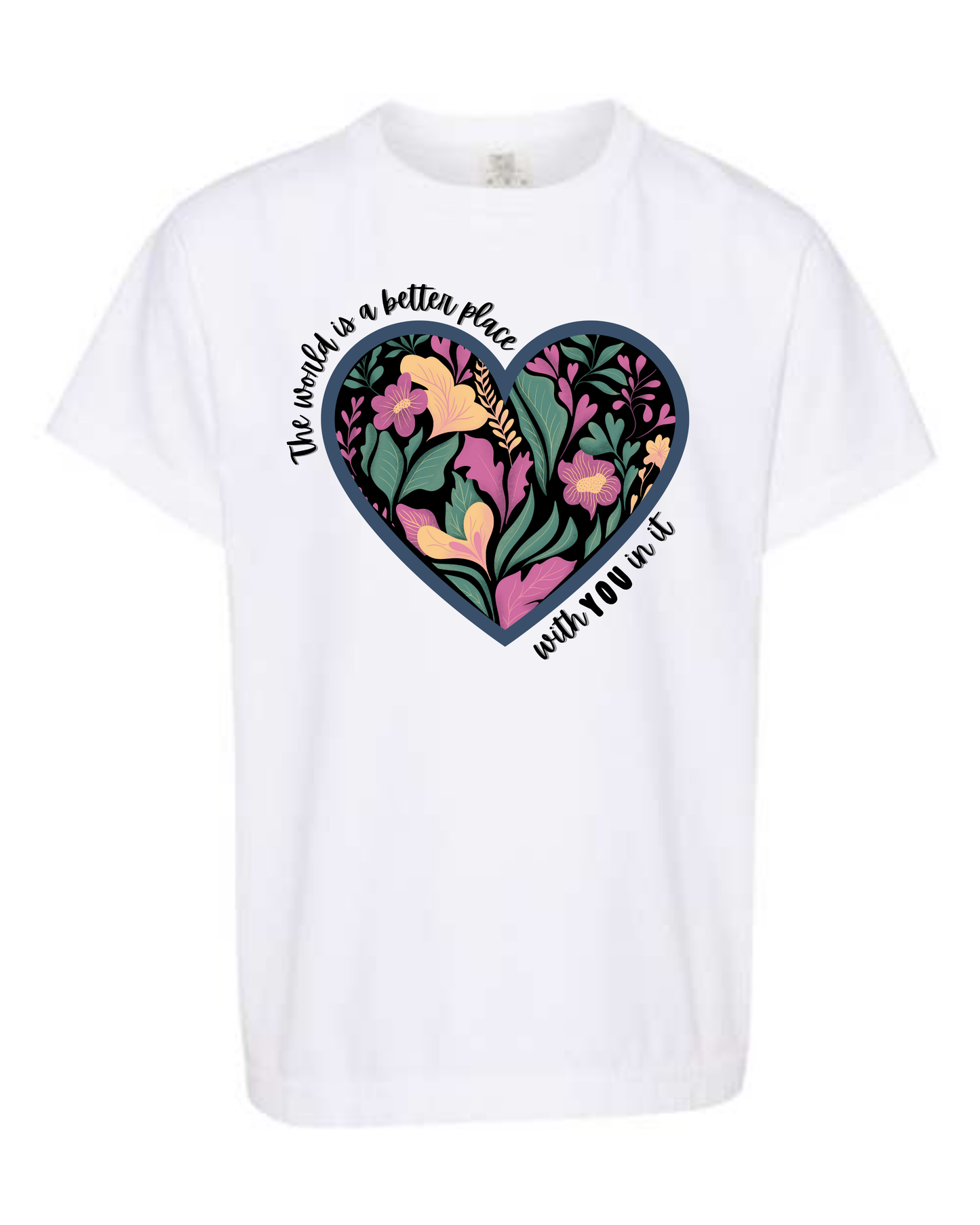 The World Is A Better Place With YOU In It - Comfort Colors - Heavyweight Youth Tee - Neutral Colors & Blues