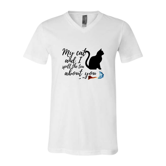 My Cat and I spill the tea about you - Bella+Canvas - Unisex V-Neck - Neutral Colors