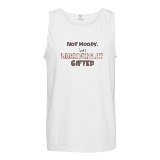 Not Moody. (just) Hormonally Gifted - Comfort Colors - Unisex Tank - Neutral Colors & Blues