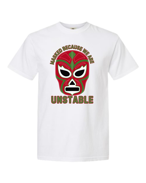Masked Because We Are Unstable - Comfort Colors - Heavyweight Unisex Tee - Neutral Colors